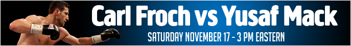 Carl Froch vs Yusaf Mack Nov 17